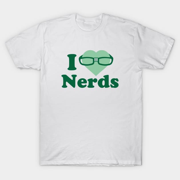 I Love Nerds T-Shirt by AmazingVision